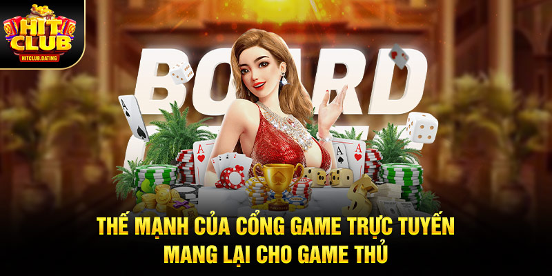 Thế mạnh của cổng game trực tuyến mang lại cho game thủ