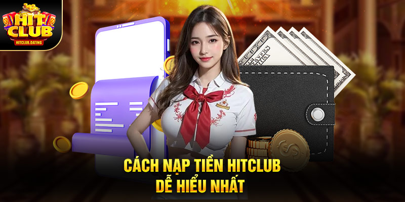 Cách nạp tiền dễ hiểu nhất 